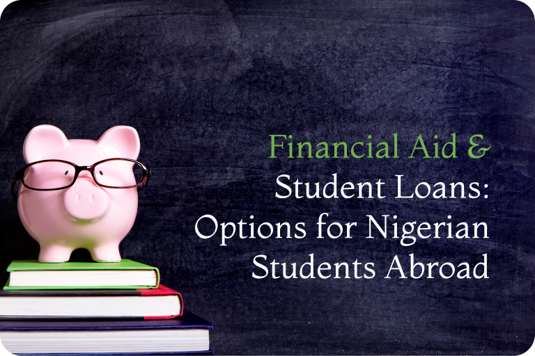Financial Aid & Student Loans: Options for Nigerian Students Abroad